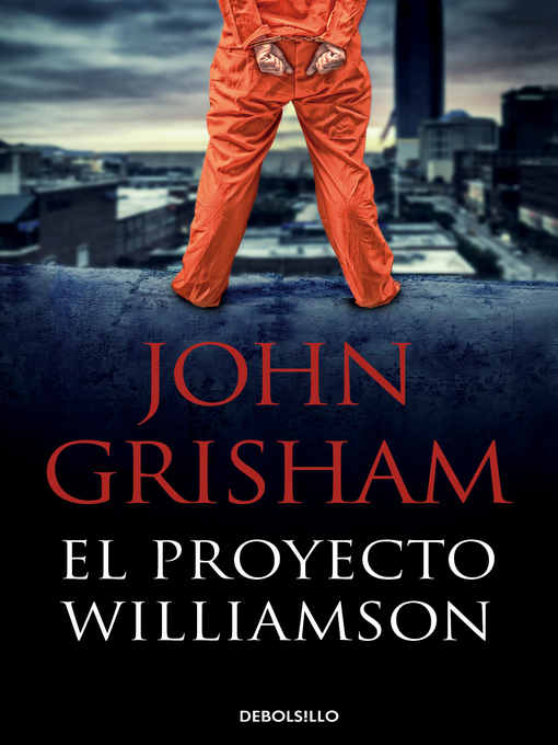Title details for El proyecto Williamson by John Grisham - Available